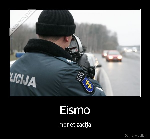 eismas,monetizacija,greitis