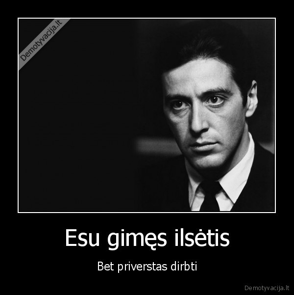 Esu gimęs ilsėtis