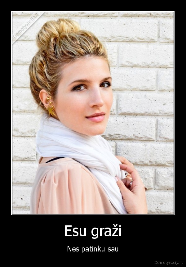 Esu graži