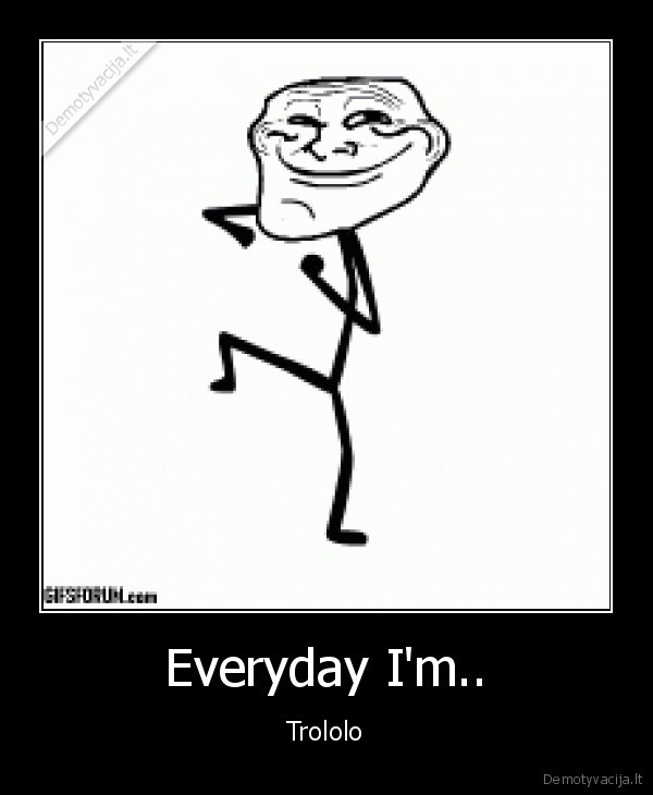 troll, face, are, shuffling