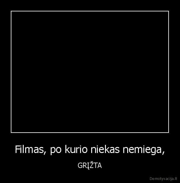 Filmas, po kurio niekas nemiega,