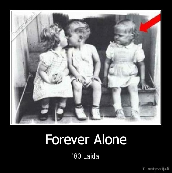 Forever Alone