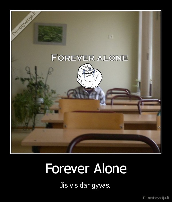 mokykla, 4ever, alone, forever, meme