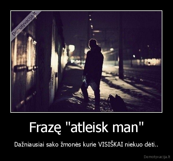 Frazę &quot;atleisk man&quot;