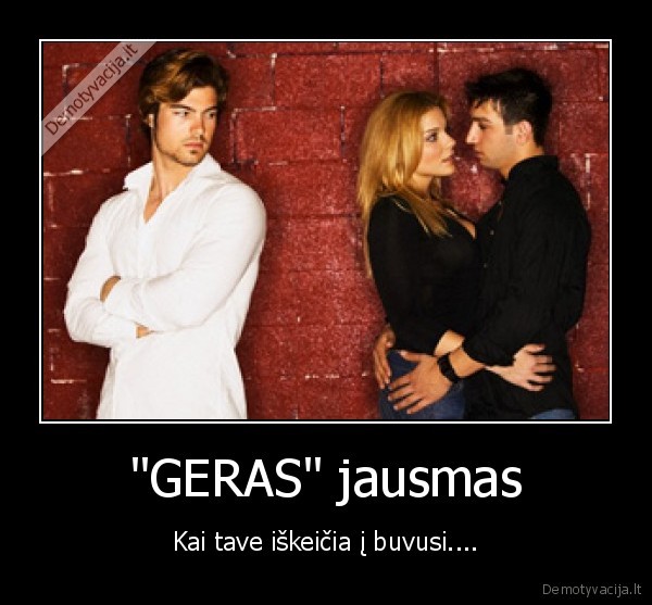 &quot;GERAS&quot; jausmas