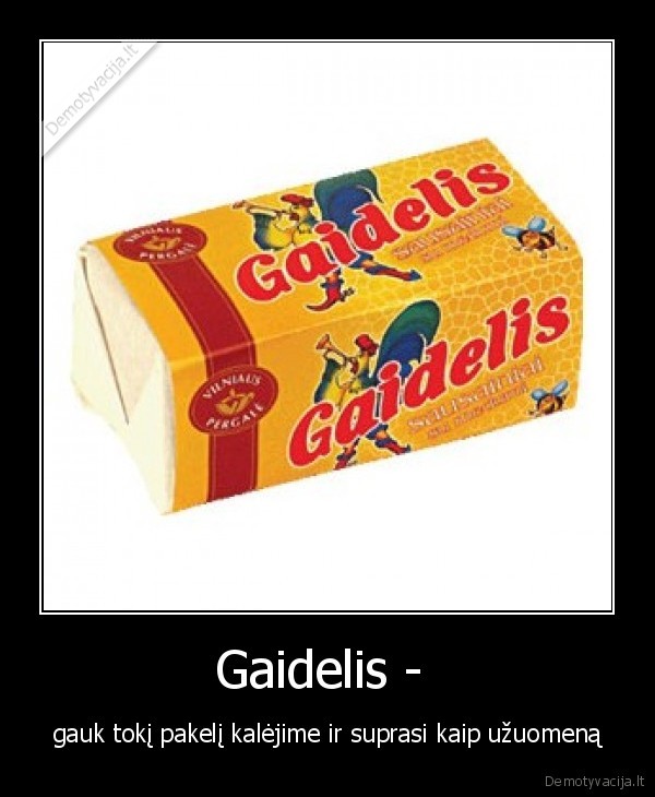 kalejimas,vazelinas,gaidelis