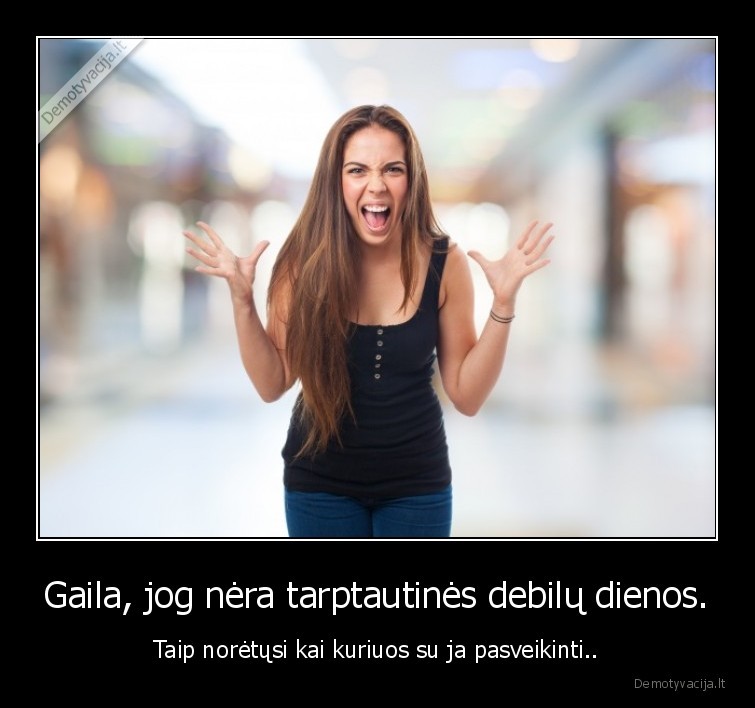debilu, diena,gaila,pasveikinimas