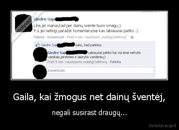 Gaila, kai žmogus net dainų šventėj,