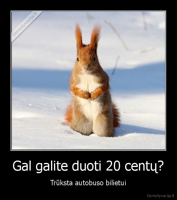 Gal galite duoti 20 centų?