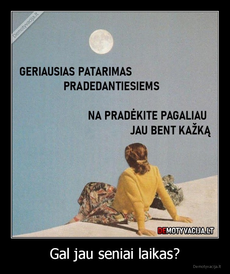 pradedantieji,pradeti,reikia,daryti