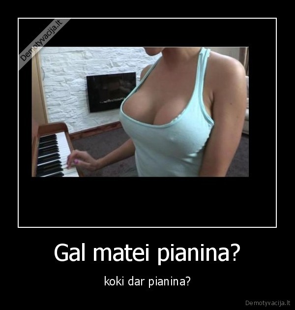 megina, papai, pianinas
