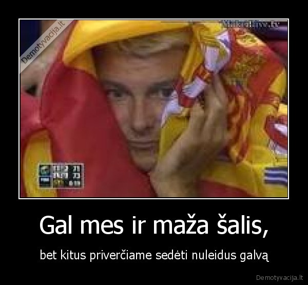 Gal mes ir maža šalis,