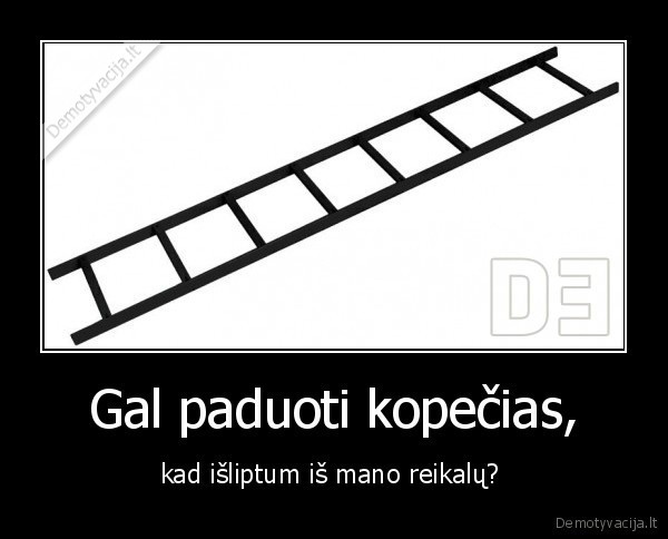 Gal paduoti kopėčias