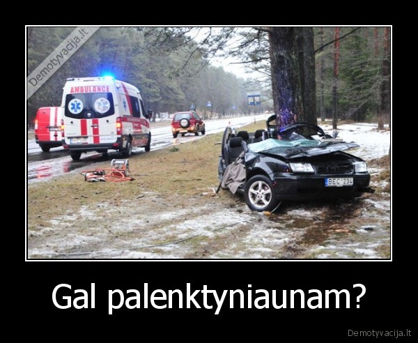 Gal palenktyniaunam?