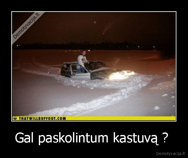 Gal paskolintum kastuvą ? 