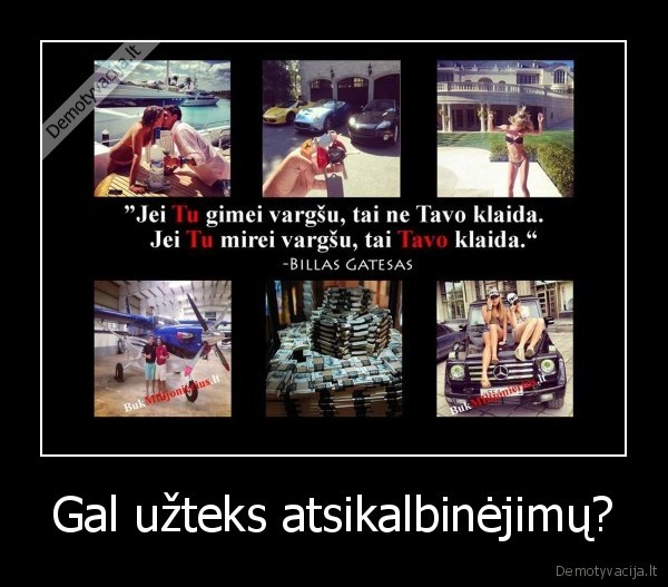 Gal užteks atsikalbinėjimų?