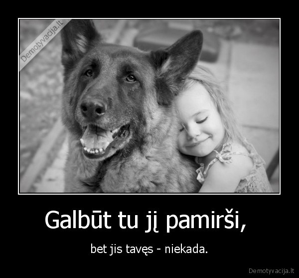 Galbūt tu jį pamirši, 