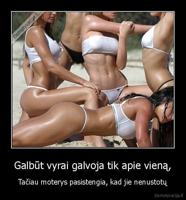 Galbūt vyrai galvoja tik apie vieną,