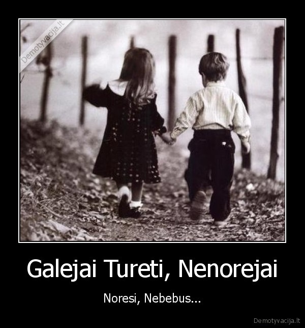 Galejai Tureti, Nenorejai