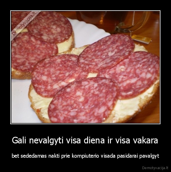 Gali nevalgyti visa diena ir visa vakara