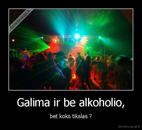 Galima ir be alkoholio,