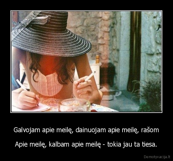 Galvojam apie meilę, dainuojam apie meilę, rašom
