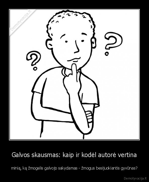 Galvos skausmas: kaip ir kodėl autorė vertina
