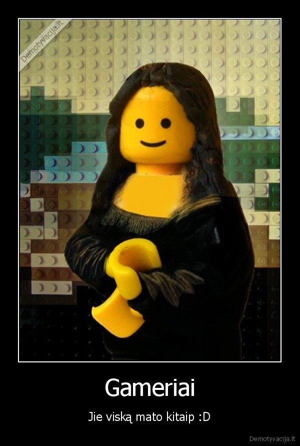 mona, liza,gameriai,lego