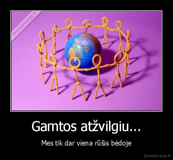 Gamtos atžvilgiu...