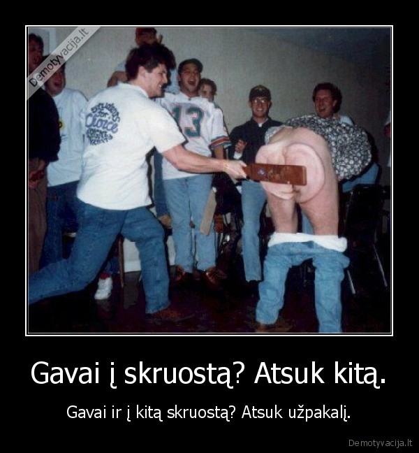Gavai į skruostą? Atsuk kitą.