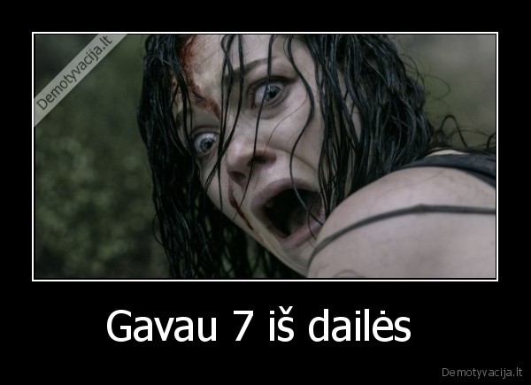 Gavau 7 iš dailės 