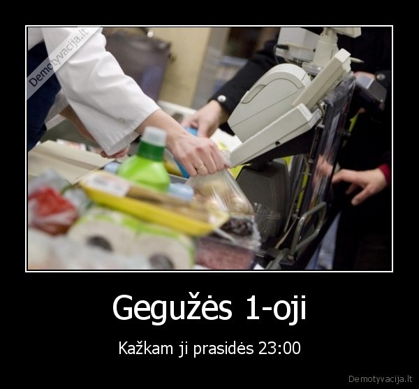 geguzes, pirmoji,nedarbo, diena,kazkas, dirba