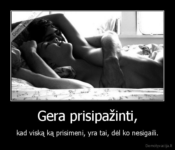 Gera prisipažinti,