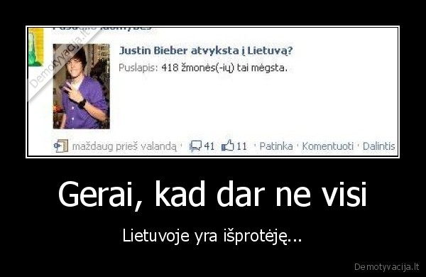 Gerai, kad dar ne visi