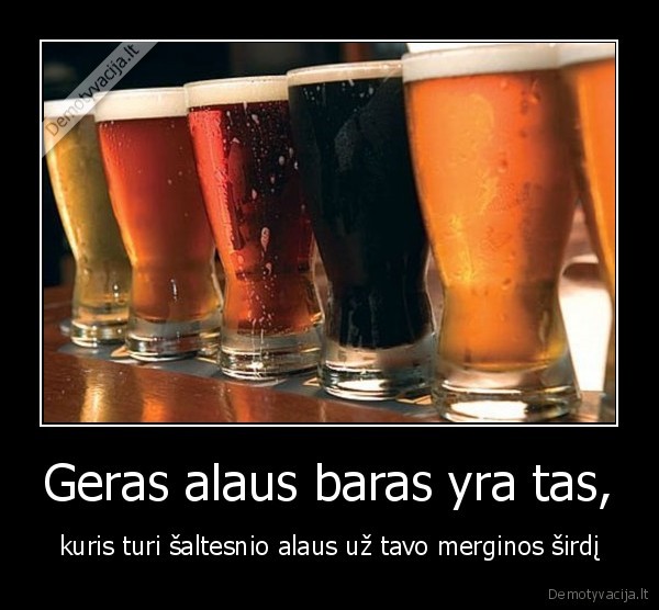 Geras alaus baras yra tas,