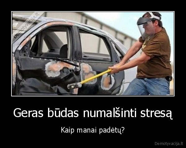Geras būdas numalšinti stresą