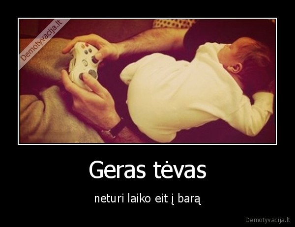 tevas,baras,zaidimai