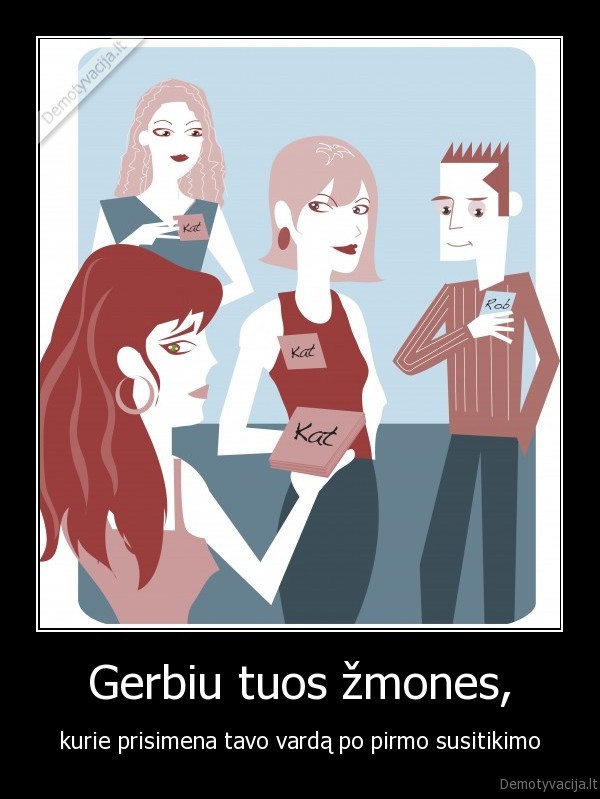 Gerbiu tuos žmones,