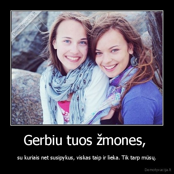Gerbiu tuos žmones, 