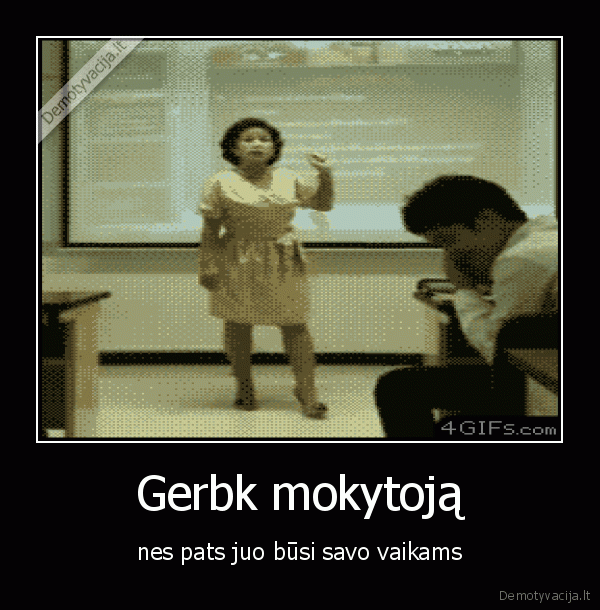 Gerbk mokytoją