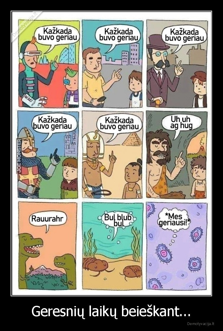geriau,seniau,buvo