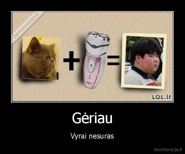 Gėriau