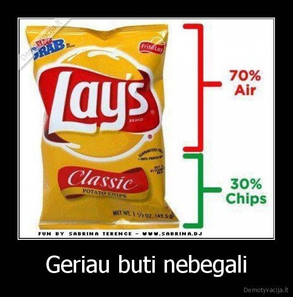 Geriau buti nebegali