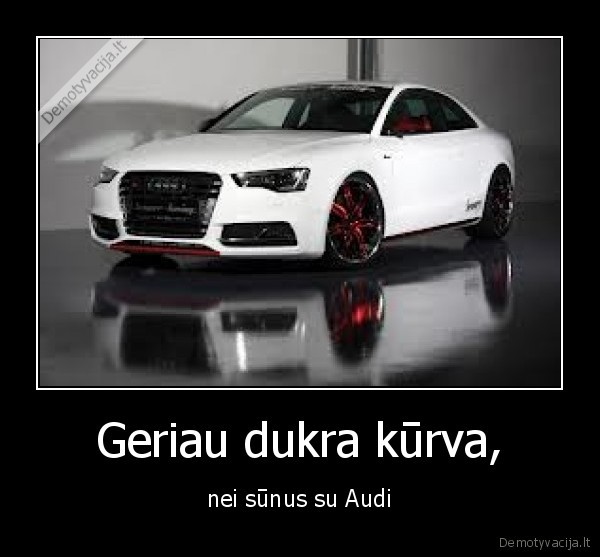 Geriau dukra kūrva,