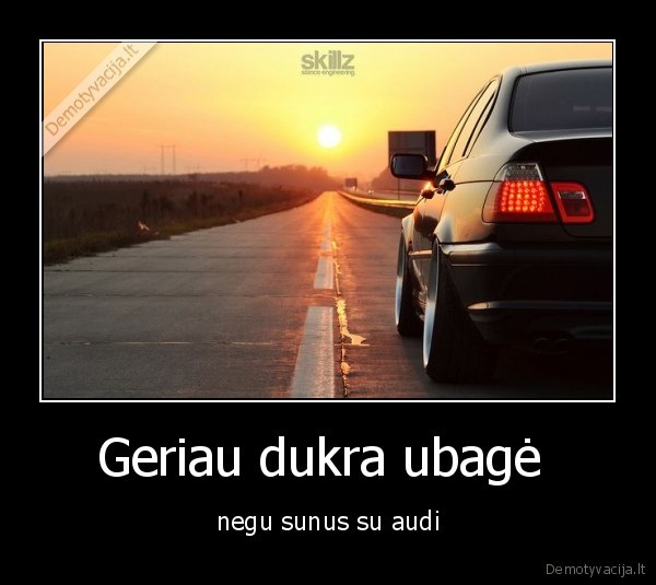Geriau dukra ubagė 
