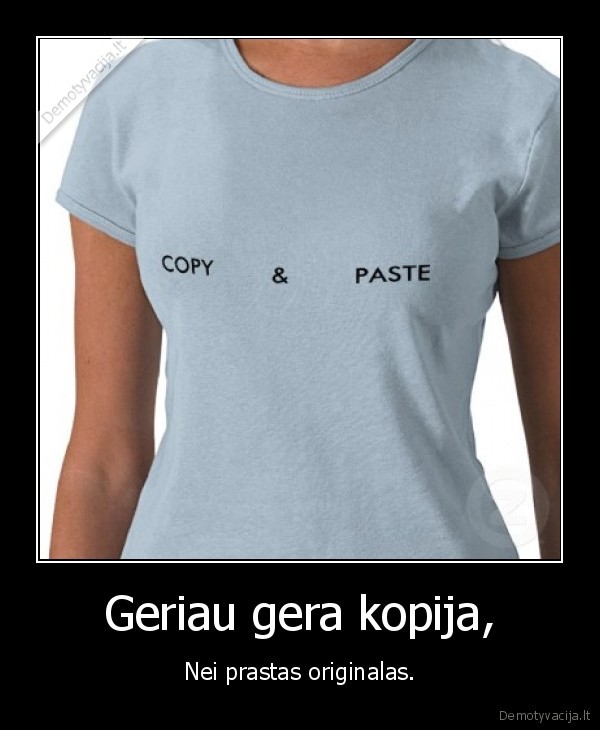 Geriau gera kopija,