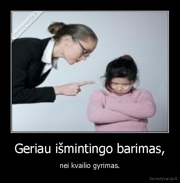 Geriau išmintingo barimas,