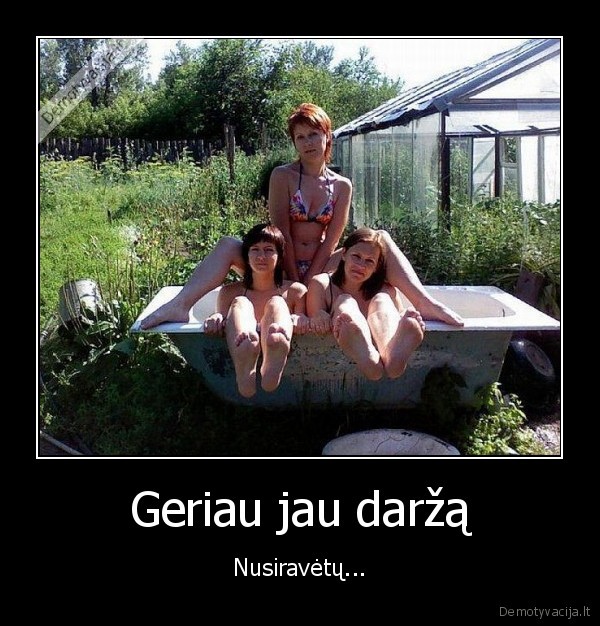 mergos, pozuoja,neravetas, darzas