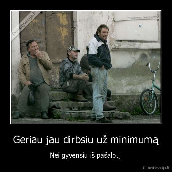 pasalpos,degradai,alkoholikai,minimali, alga