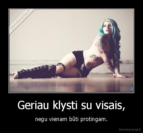 Geriau klysti su visais,